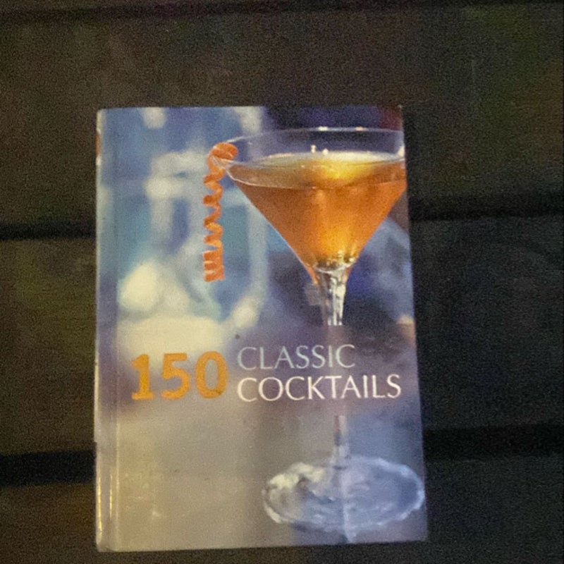 150 Classic Cocktails