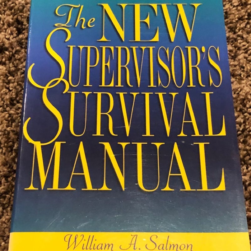 The New Supervisor's Survival Manual