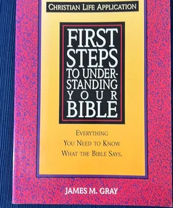 First Steps to Understanding Your Bible