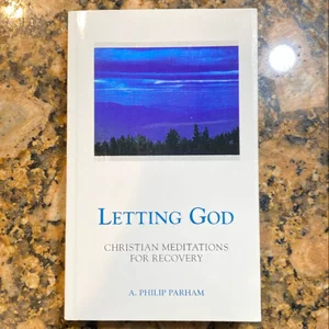 Letting God - Revised Edition