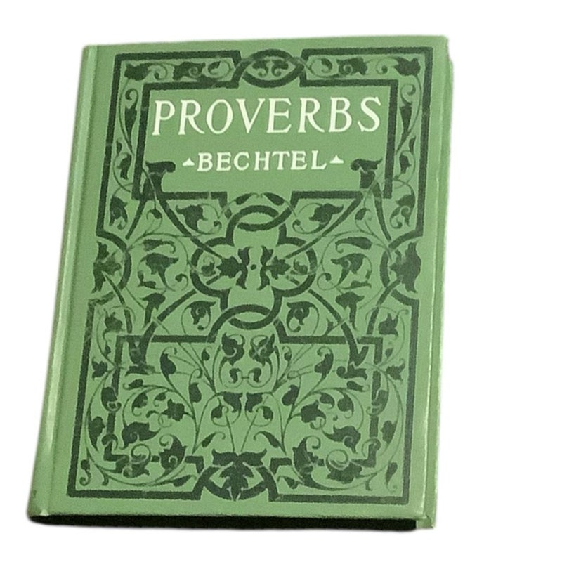 Proverbs by John H. Bechtel - 1909