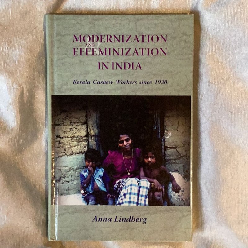 Modernization and Effeminization in India by Anna Lindberg