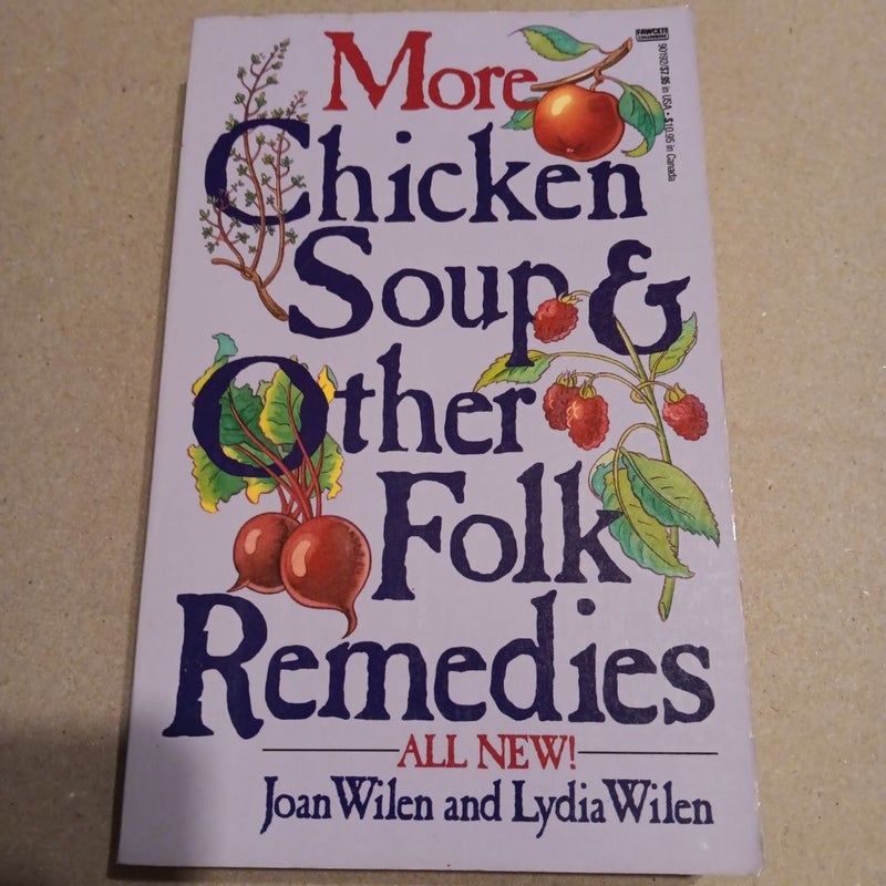 More Chicken Soup and Other Folk Remedies