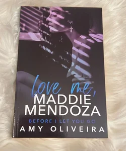 Love Me, Maddie Mendoza 