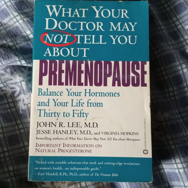 What Your Doctor May Not Tell You about(TM): Premenopause