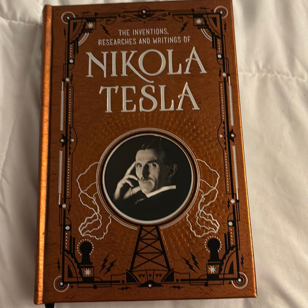 Inventions, Researches and Writings of Nikola Tesla (Barnes and Noble Collectible Classics: Omnibus Edition)