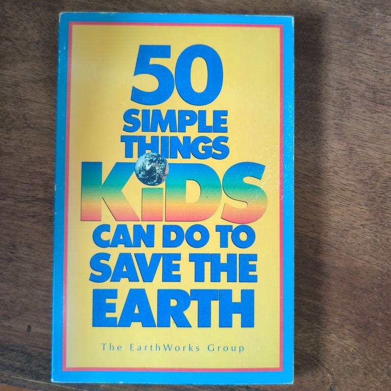 50 Simple Things Kids Can Do to Save the Earth