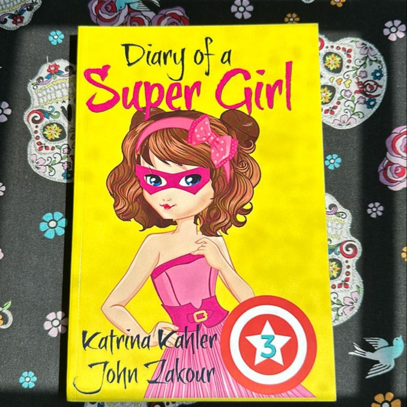 Diary of a Super Girl - Book 3: the Power of Teamwork!: Books for Girls 9 -12