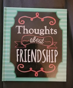 Thoughts about Friendship 