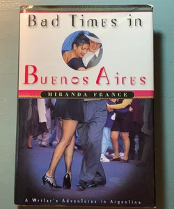 Bad Times in Buenos Aires