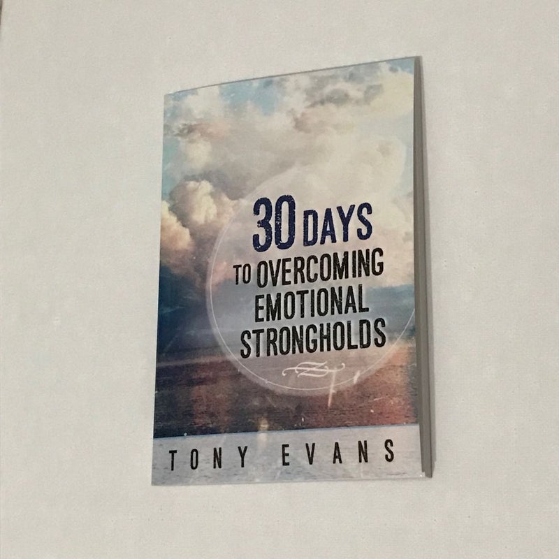 30 Days to Overcoming Emotional Strongholds