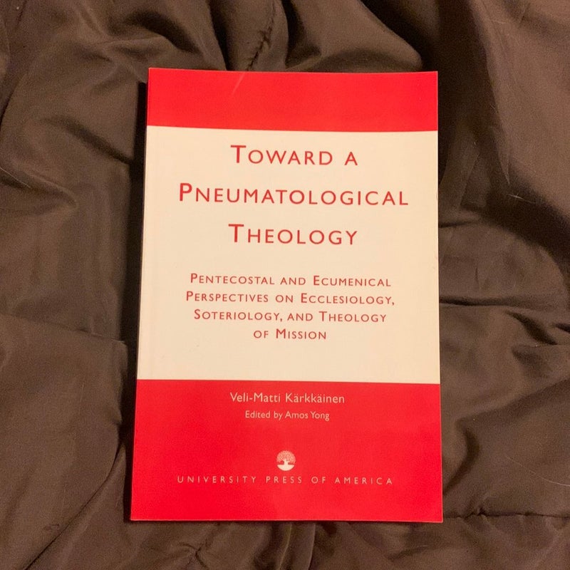 Toward a Pneumatological Theology