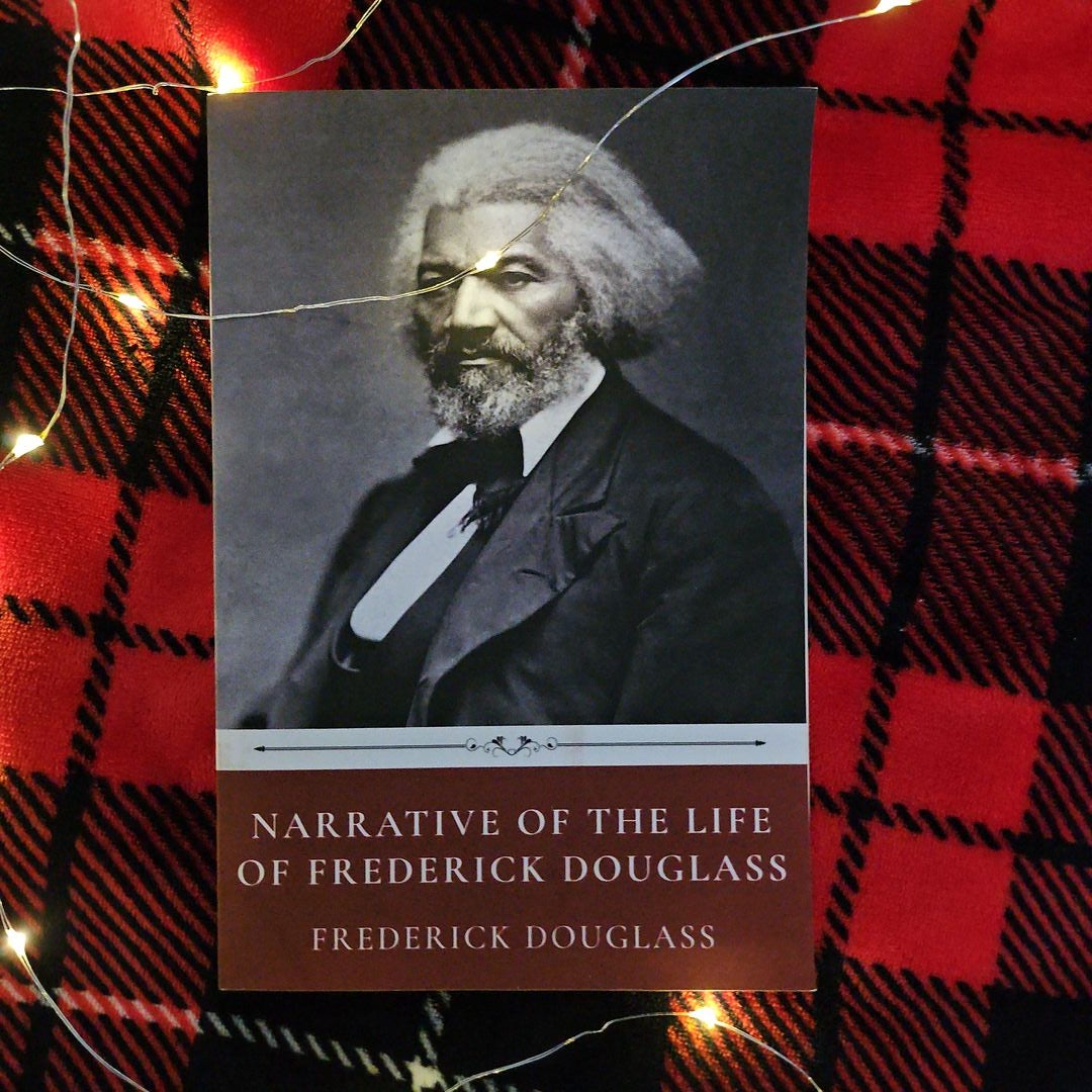 Narrative of the Life of Frederick Douglass by Frederick Douglass