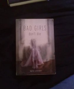 Bad girls don't die