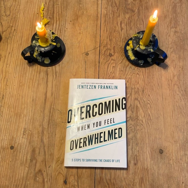 Overcoming When You Feel Overwhelmed
