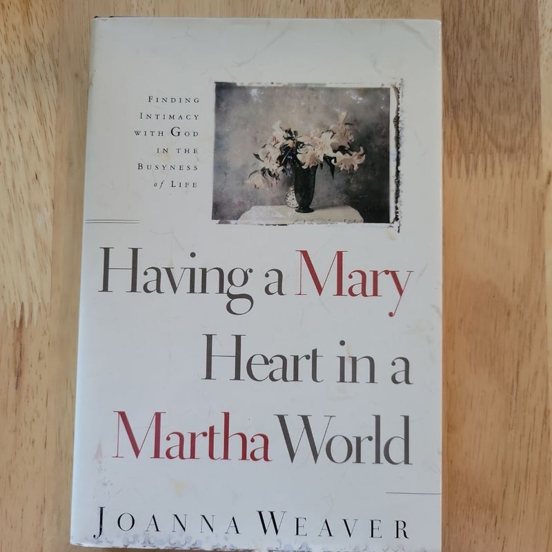 Having a Mary Heart in a Martha World