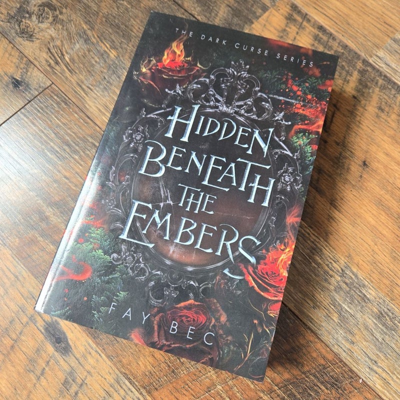 Hidden Beneath the Embers