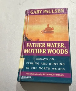 Father Water , Mother Woods