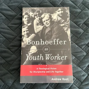 Bonhoeffer As Youth Worker