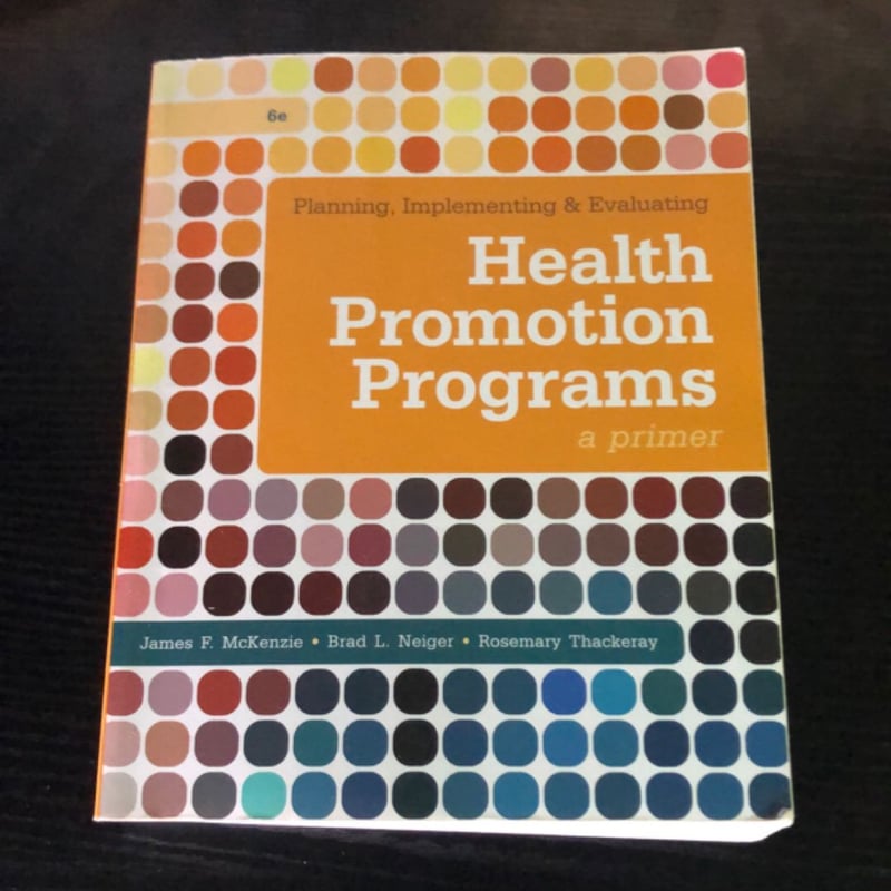 Planning, Implementing, and Evaluating Health Promotion Programs by ...