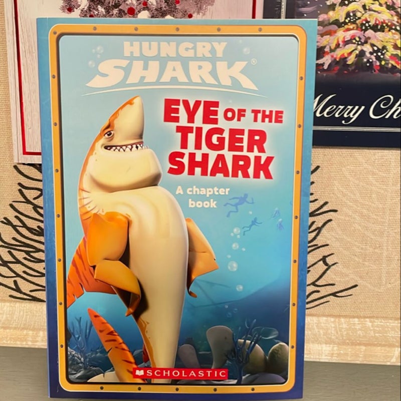 Eye of the Tiger Shark: an AFK Book (Hungry Shark #2)