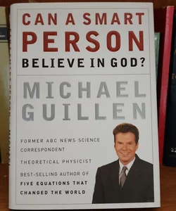 Can a smart person believe in God? 