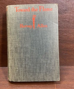 Toward the Flame - Hervey Allen 1926 In Acceptable Condition 