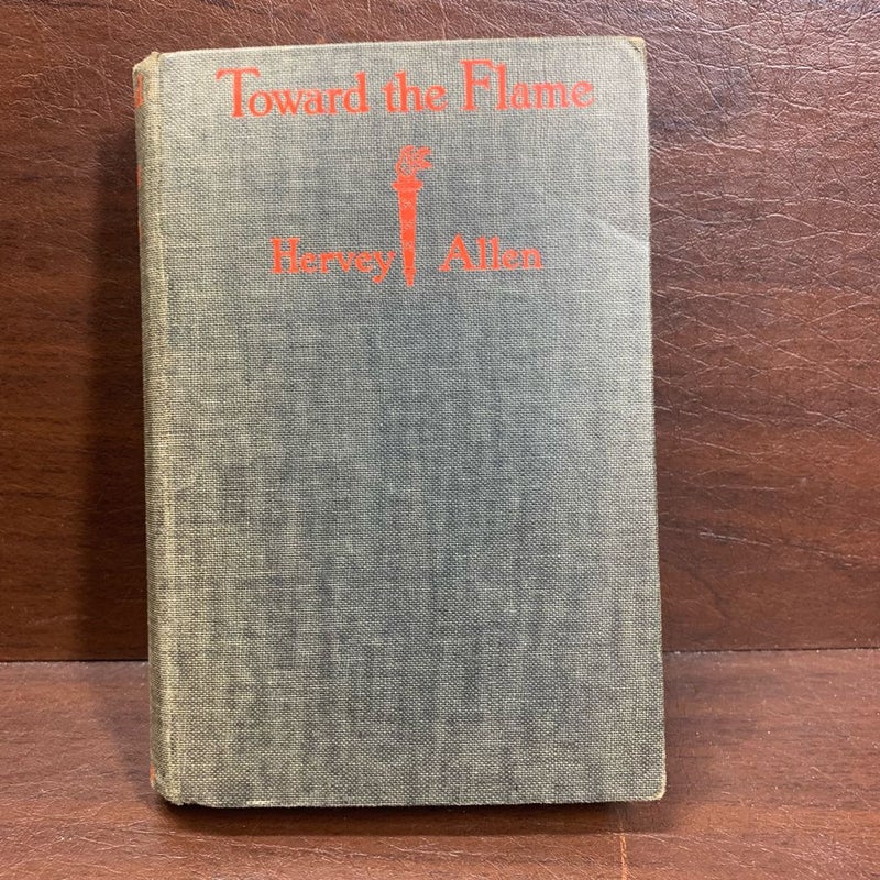 Toward the Flame - Hervey Allen 1926 In Acceptable Condition 