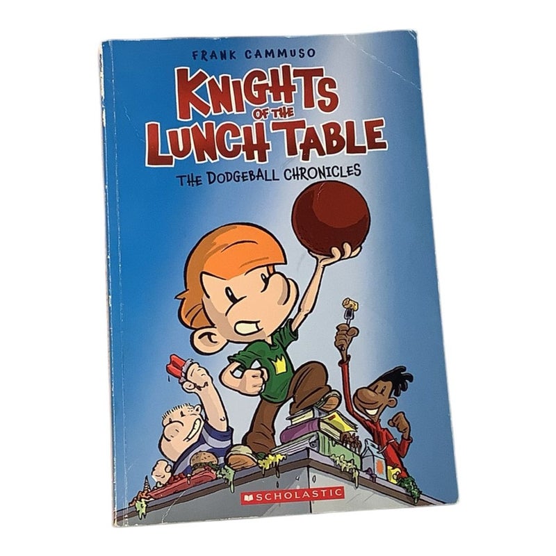 The Dodgeball Chronicles: a Graphic Novel (Knights of the Lunch Table #1)