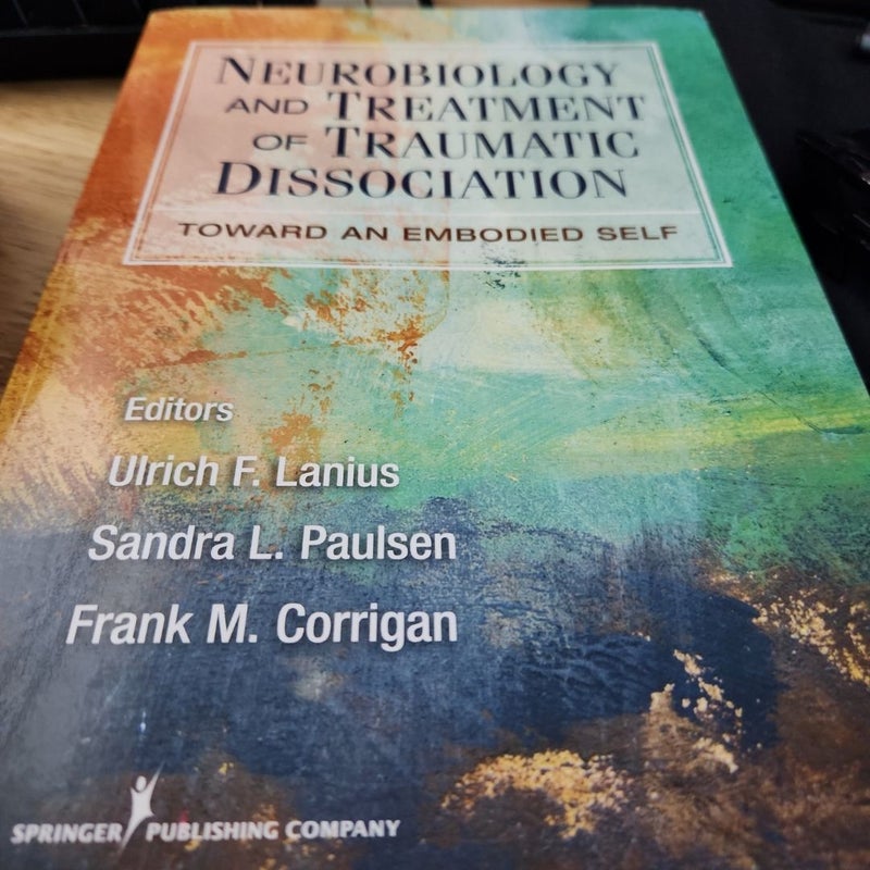 Neurobiology and Treatment of Traumatic Dissociation