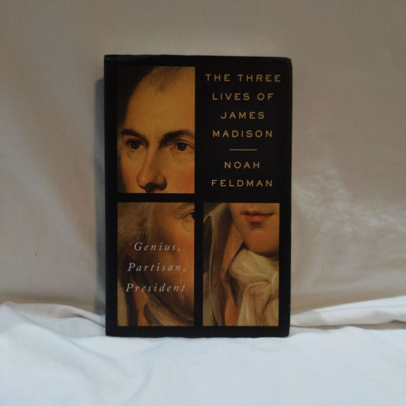 The Three Lives of James Madison