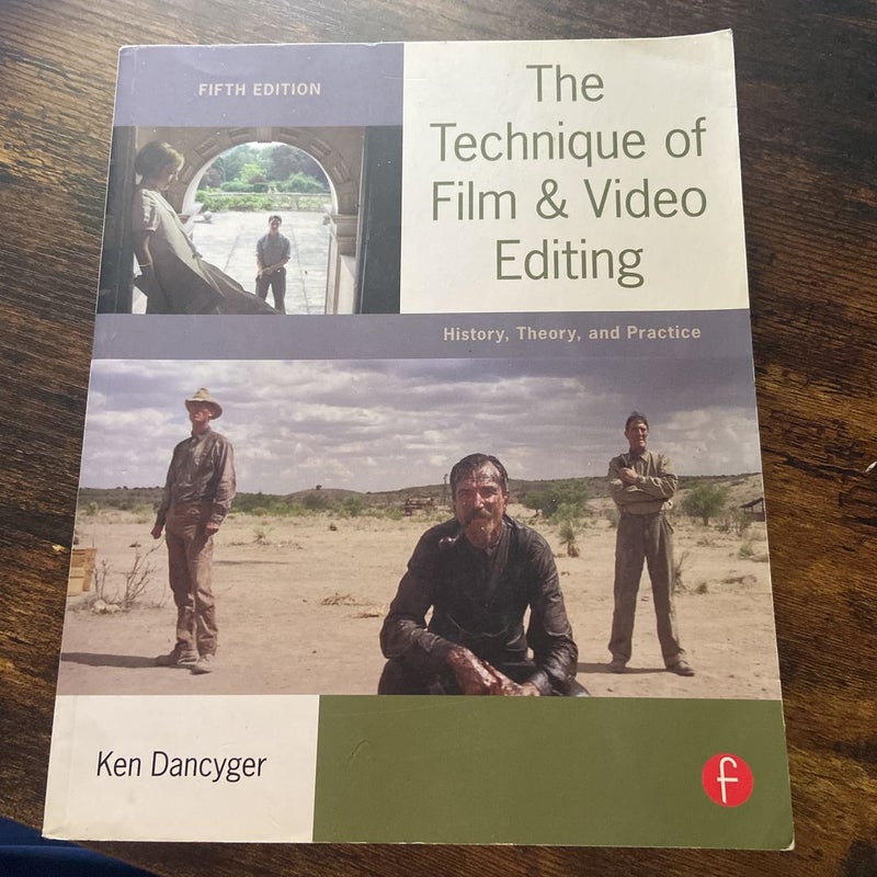 The Technique of Film and Video Editing