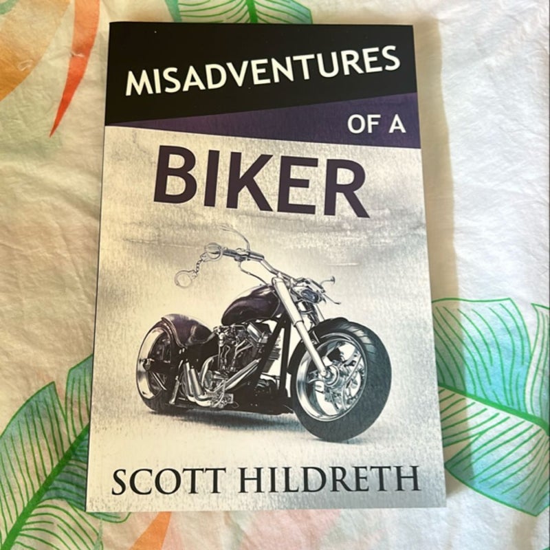 Misadventures of a Biker