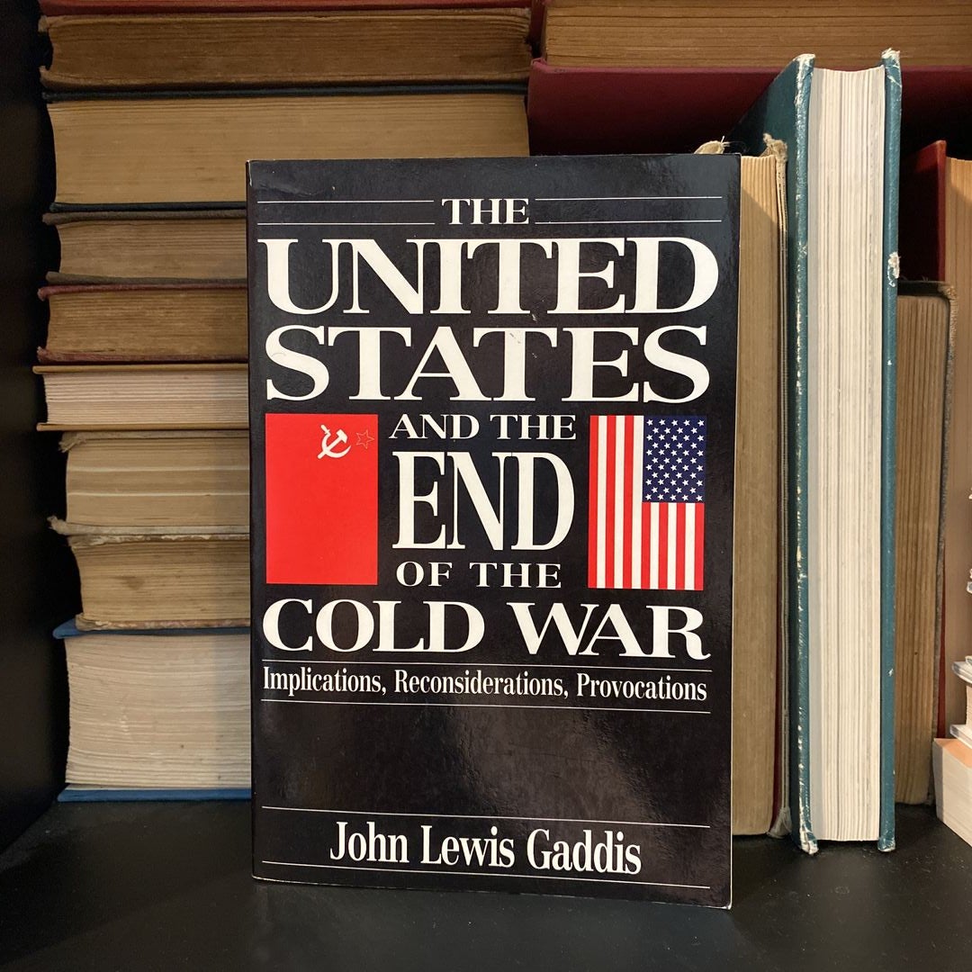 The United States and the End of the Cold War by John Lewis Gaddis