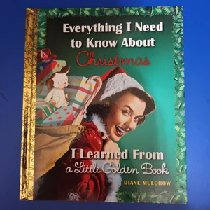 Everything I Need to Know about Christmas I Learned from a Little Golden Book