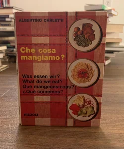 Che Cosa Mangiamo? (What Do We Eat?) 