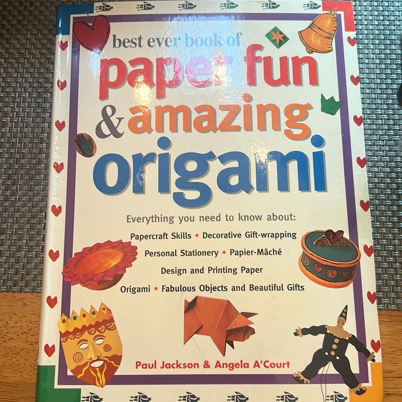 Best ever book of paper, fun and amazing origami