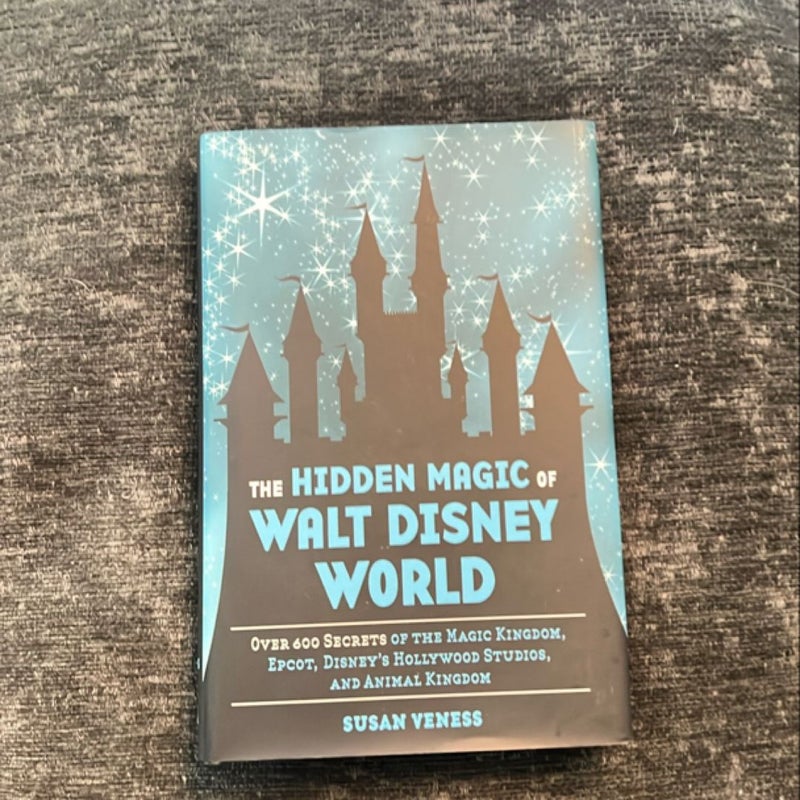 The Hidden Magic of Walt Disney World