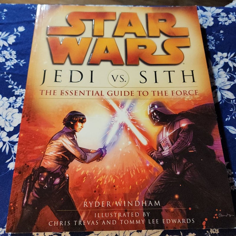 Jedi vs. Sith: Star Wars: the Essential Guide to the Force