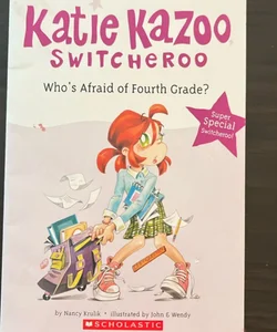 Katie Kazoo Switcheroo: Who’s Afraid of Fourth Grade?