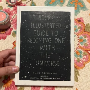 Your Illustrated Guide to Becoming One with the Universe