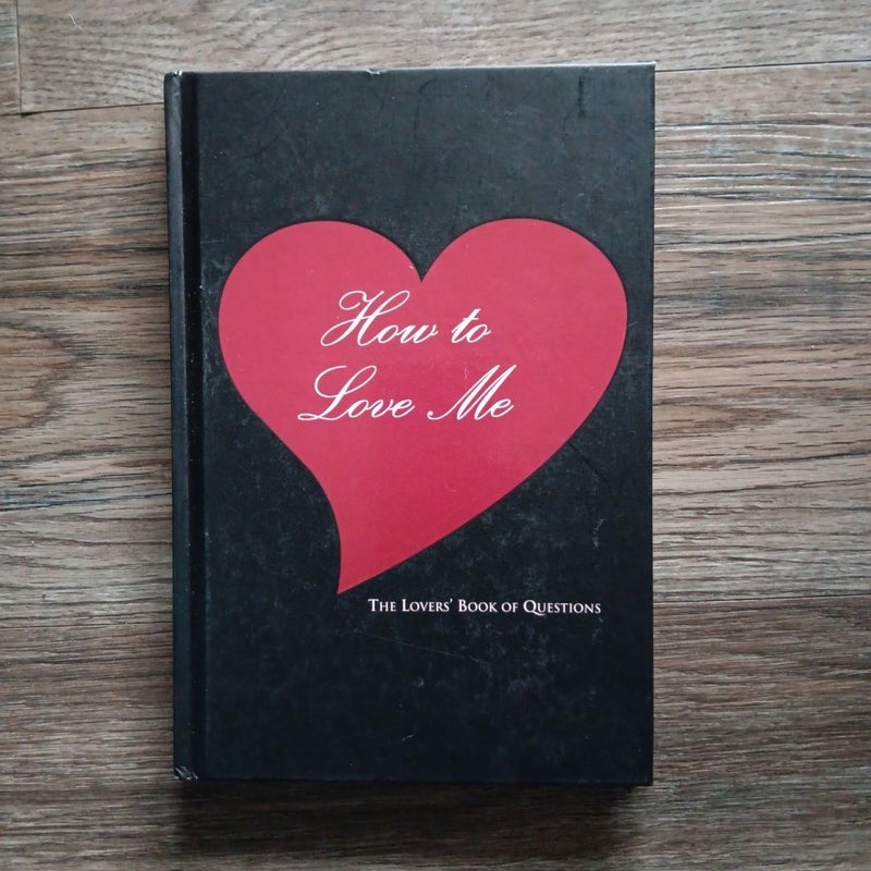 How to Love Me