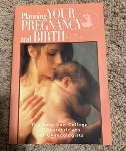 Planning Your Pregnancy and Birth 