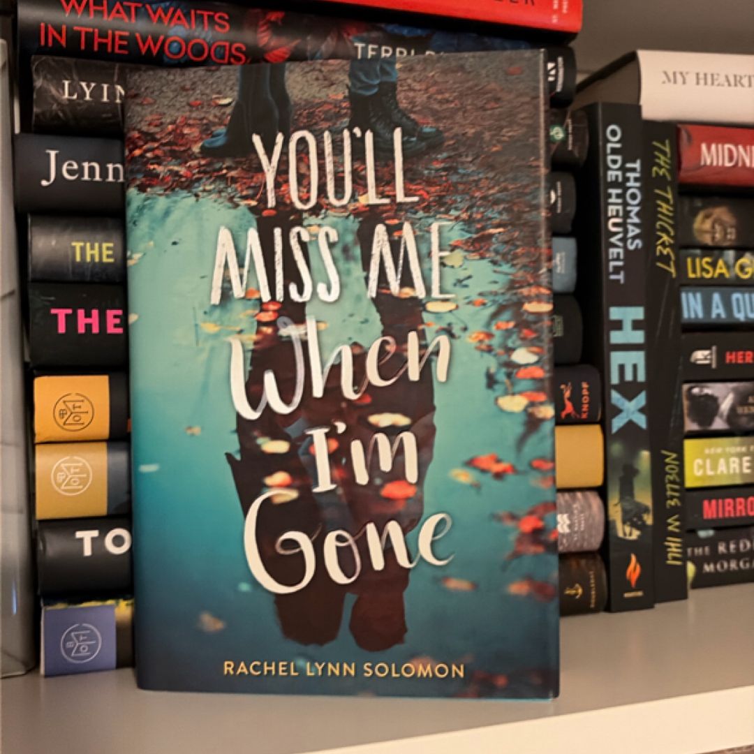 You'll Miss Me When I'm Gone