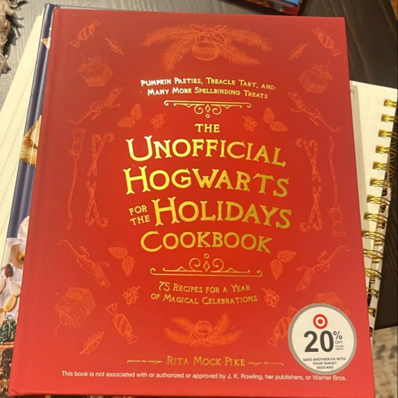 The Unofficial Hogwarts for the Holidays Cookbook