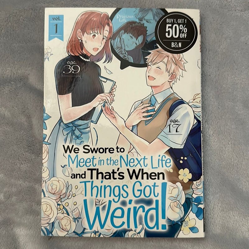 We Swore to Meet in the Next Life and That's When Things Got Weird! Vol. 1