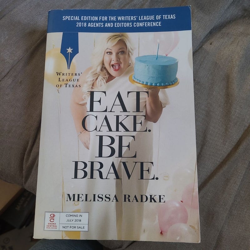 Eat Cake. Be Brave