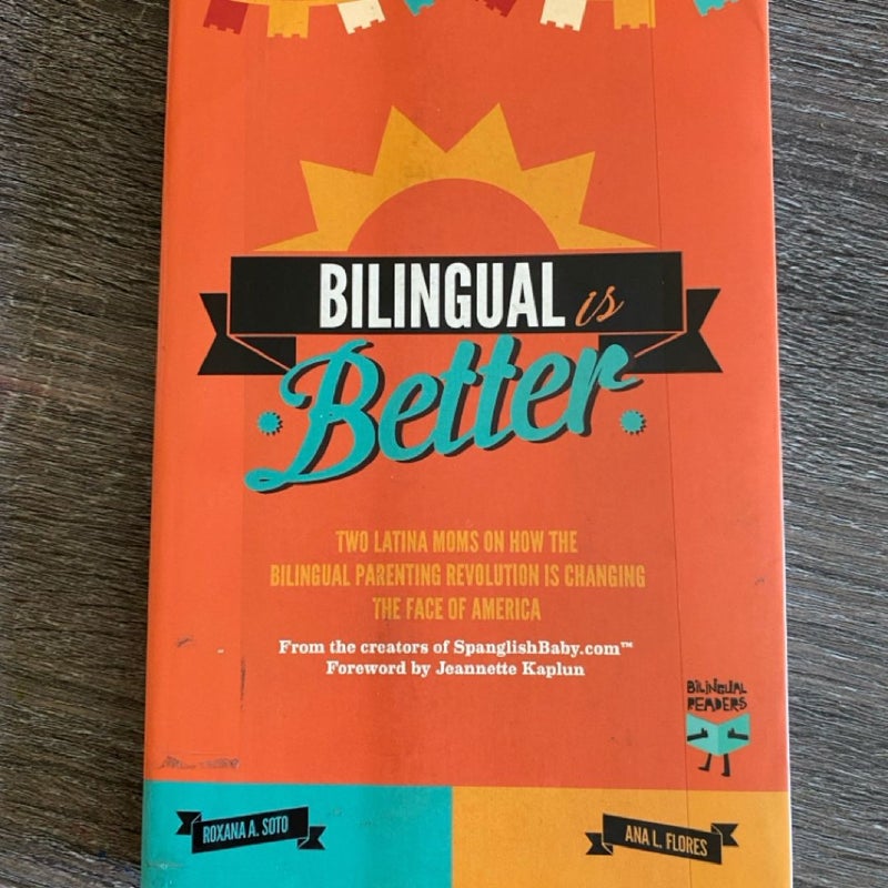 Bilingual Is Better