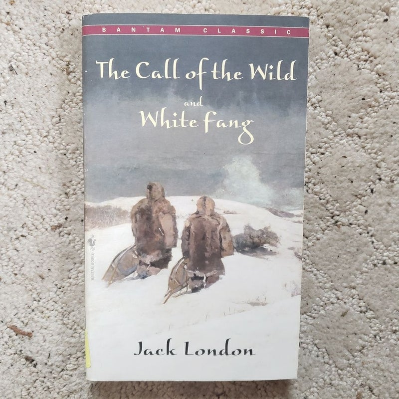 Call of the Wild and White Fang (Bantam Classic Edition, 2003)