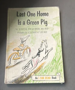 The Last One Home Is A Green Pig